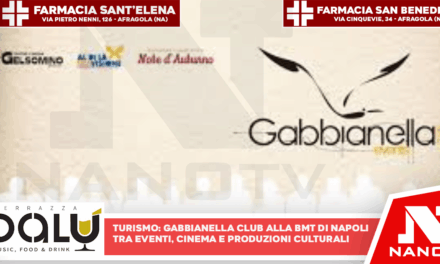 Turismo: Gabbianella Club alla BMT di Napoli tra eventi, cinema e produzioni culturali
