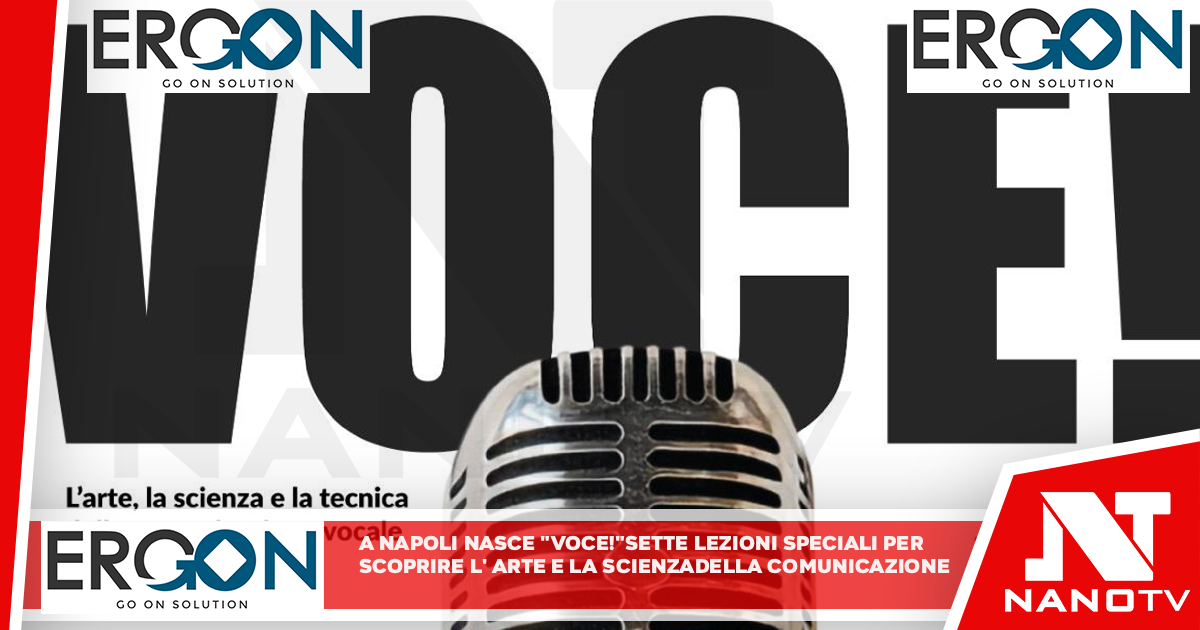 A Napoli nasce “VOCE!”: sette lezioni speciali per scoprire l’arte e la scienza della comunicazione vocale