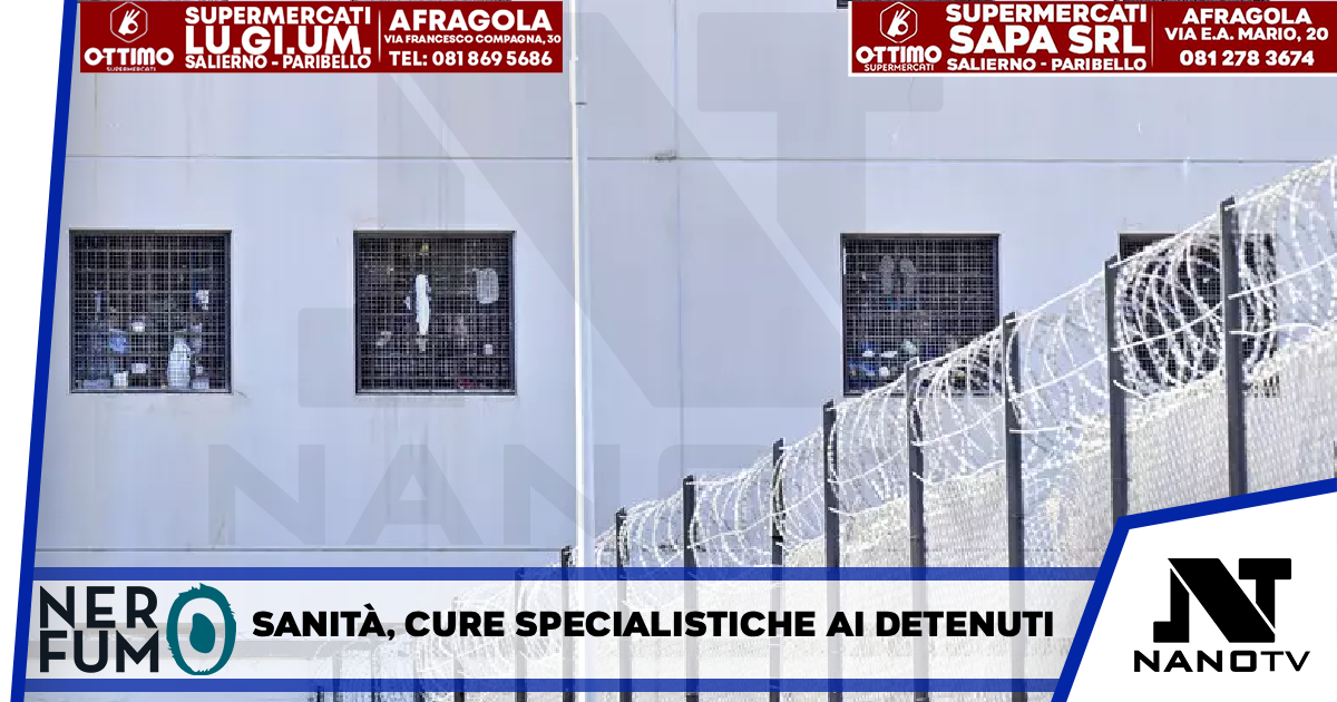 Sanità penitenziaria, intesa a Napoli per cure specialistiche ai detenuti