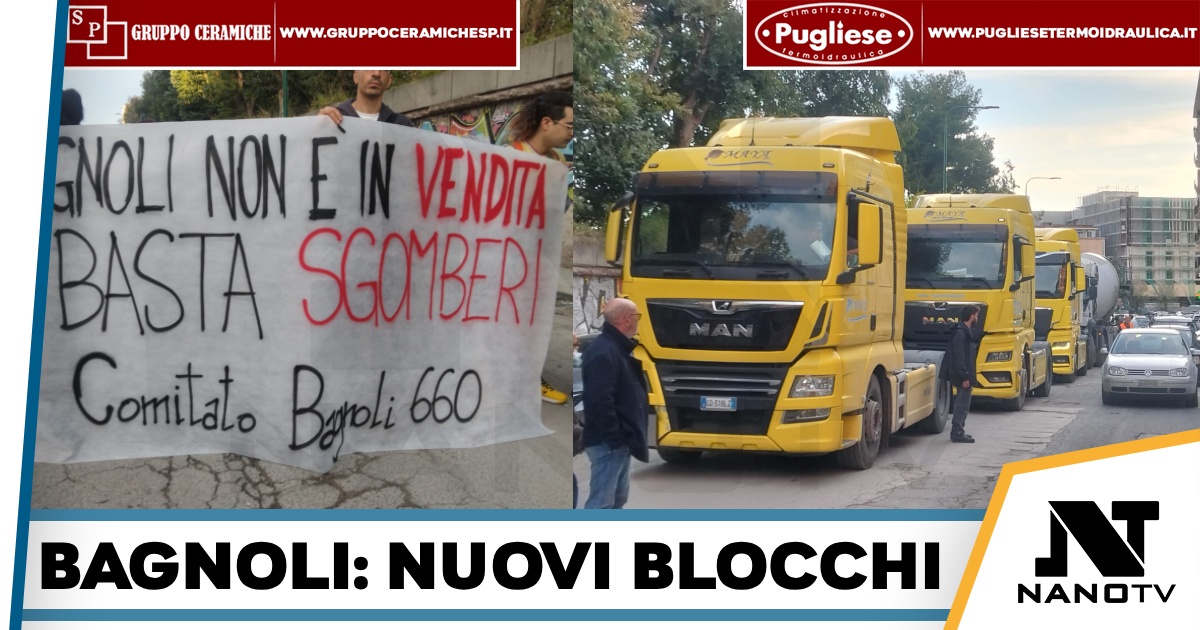 Bagnoli-Bloccati nuovamenti i Tir dai comitati;nessun sopralluogo come previsto