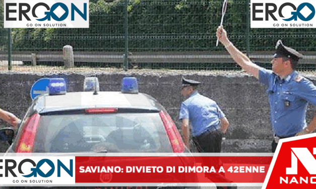 i Carabinieri della Stazione di Saviano (NA) hanno dato esecuzione Misura Cautelare del Divieto di dimora nel Comune di residenza ad un 42enne