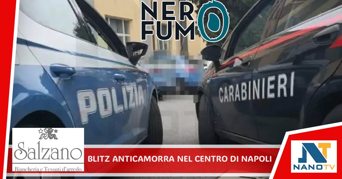 Blitz anticamorra nel centro di Napoli, 12 arresti di Polizia e Carabinieri
