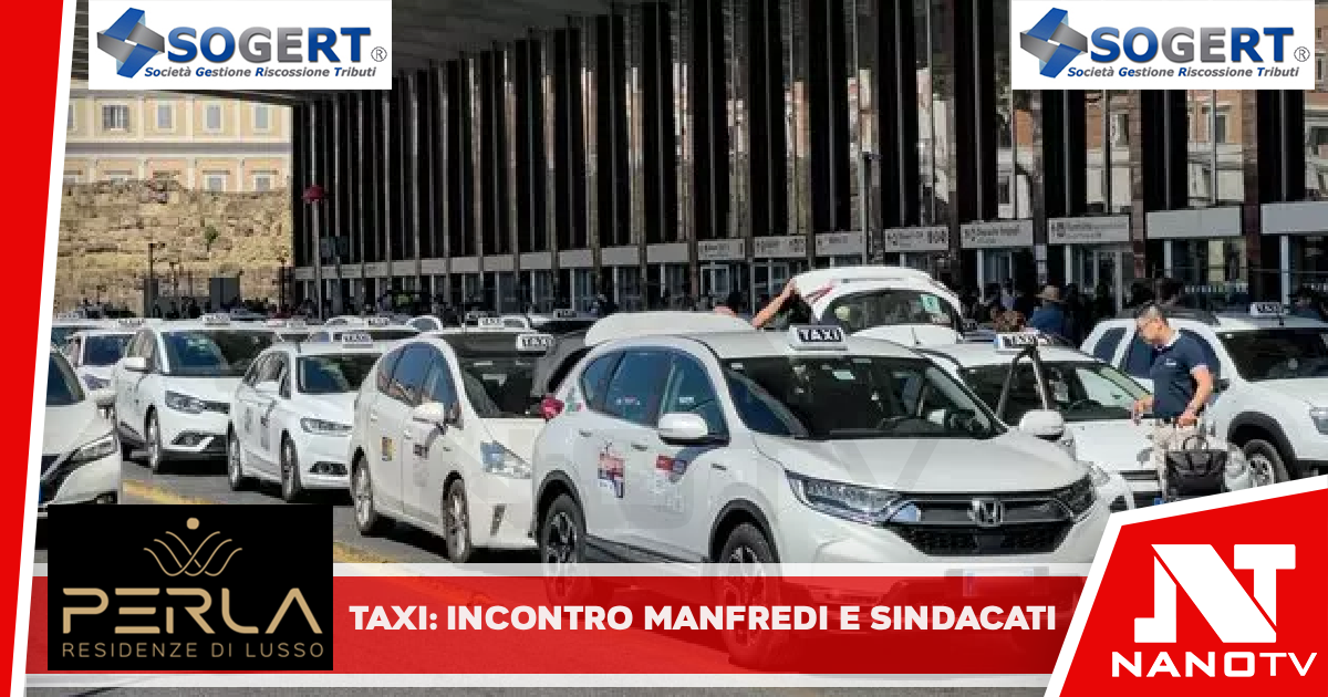 Taxi, incontro a Palazzo San Giacomo tra Sindaco Manfredi e Sindacati. Impegno immediato dell’Amministrazione contro l’abusivismo.