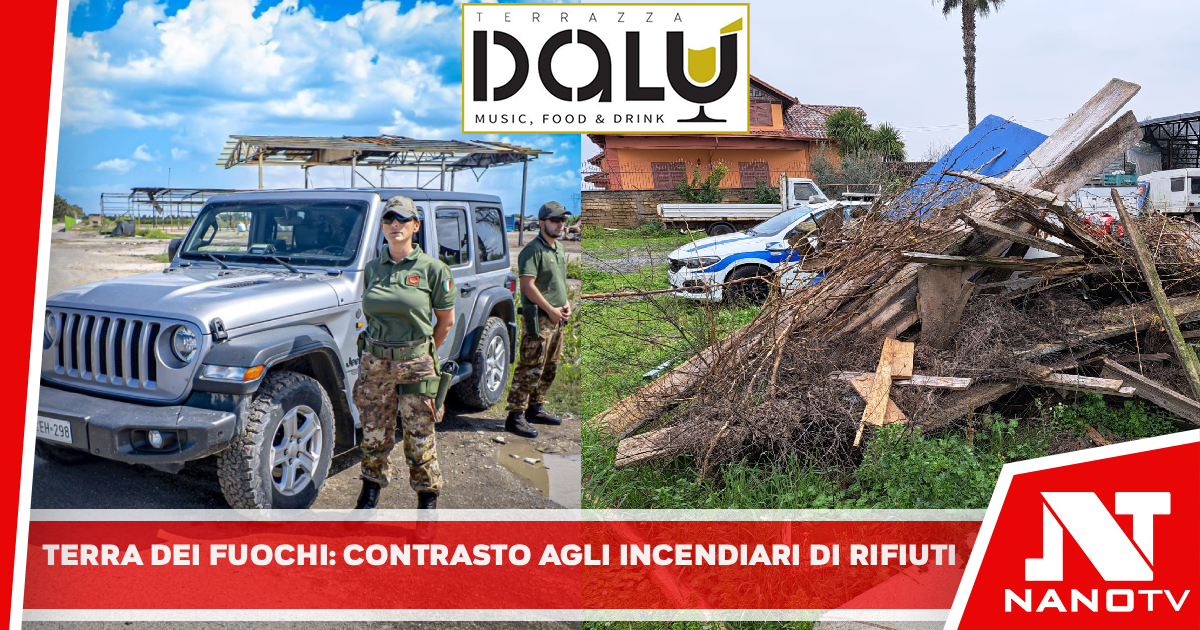 Terra dei Fuochi. Nuove attività a tutela dei territori e contrasto agli incendiari di rifiuti
