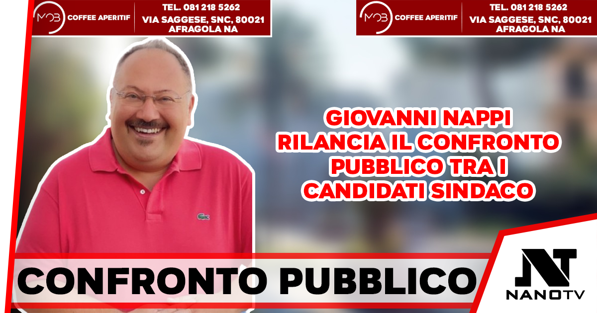 Casalnuovo, Giovanni Nappi rilancia il confronto pubblico tra i candidati sindaco: “La politica deve parlare ai cittadini”