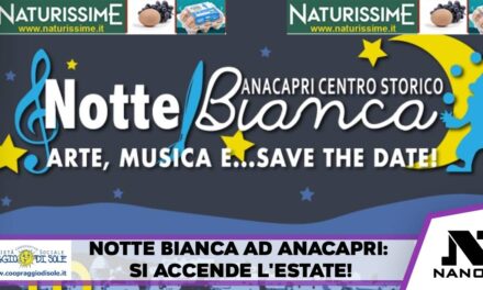 Anacapri si illumina a festa: la Notte Bianca del Centro Storico apre l’estate 2026