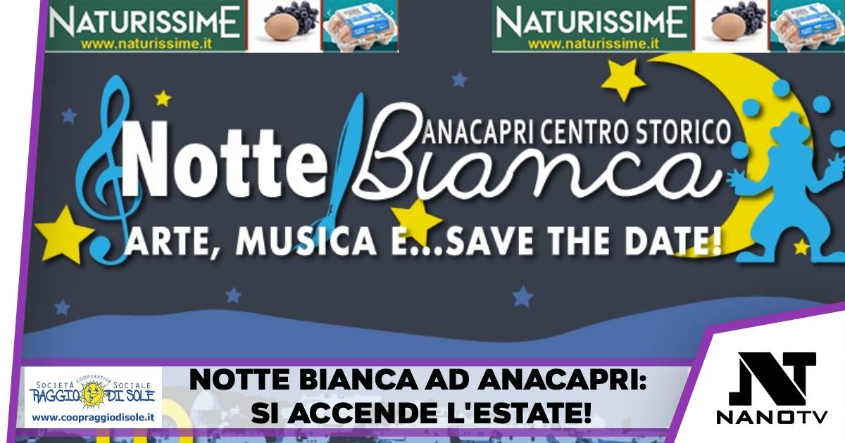 Anacapri si illumina a festa: la Notte Bianca del Centro Storico apre l’estate 2026