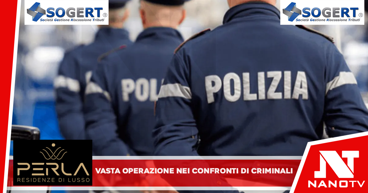 la Polizia di Stato, sta conducendo tra Napoli, Roma, Ferrara, Belluno e Bolzano – una vasta operazione di polizia giudiziaria nei confronti di una organizzazione criminale