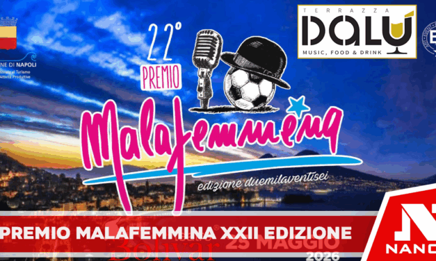 Premio Malafemmena XXII Edizione: Lunedì 25 maggio a Palazzo San Giacomo la conferenza stampa di presentazione