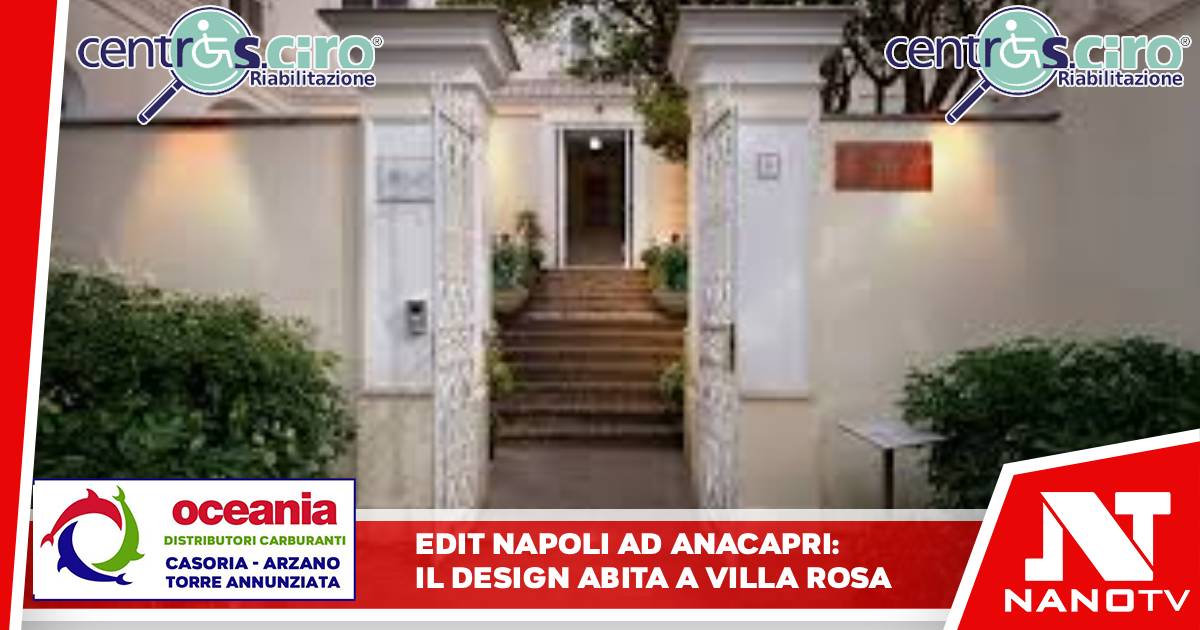 EDIT Napoli porta il design d’autore a Villa Rosa ad Anacapri