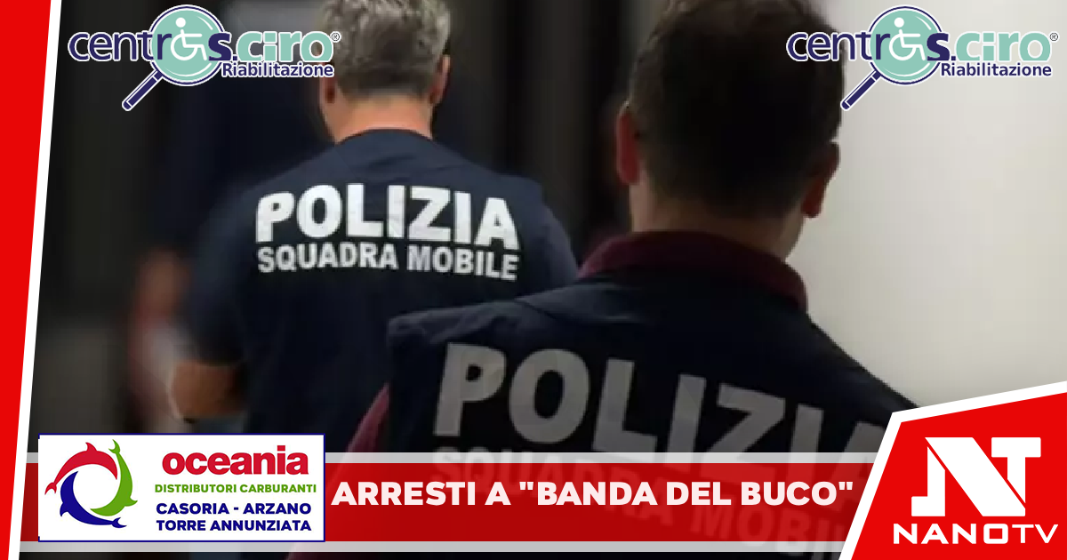 Perquisizioni e arresti per appartenenti a ‘banda del buco’ a Caserta e Napoli