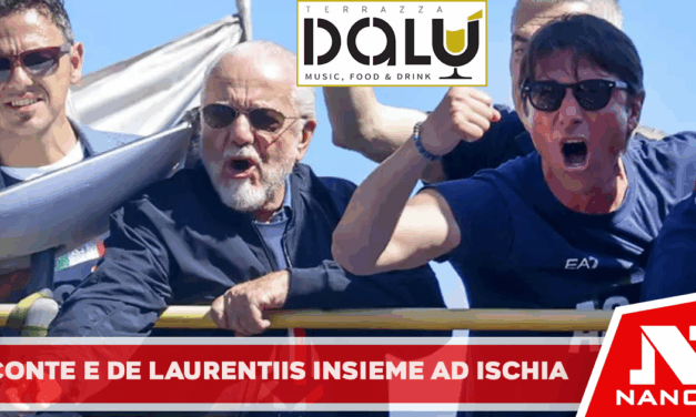 Conte e De Laurentiis insieme a Ischia nonostante l’addio al Napoli