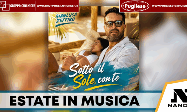 Gianluca Zeffiro lancia “Sotto il Sole, con Te”: il nuovo singolo punta a diventare il tormentone dell’estate