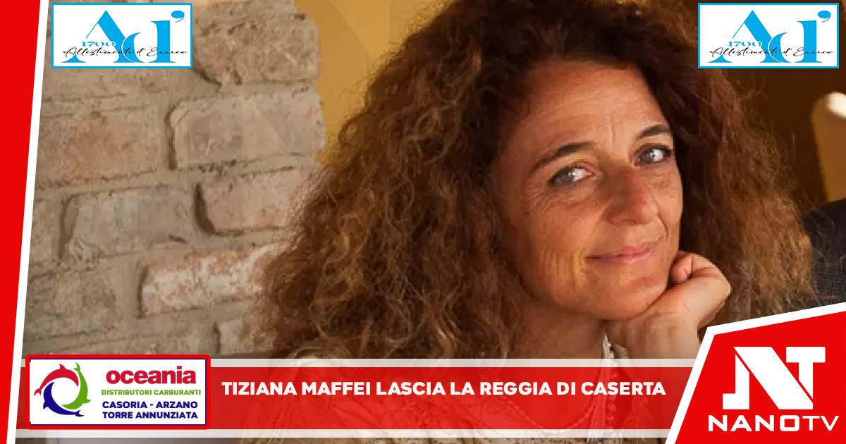 Tiziana Maffei, addio alla Reggia di Caserta dopo 7 anni, ‘il bilancio è positivo’