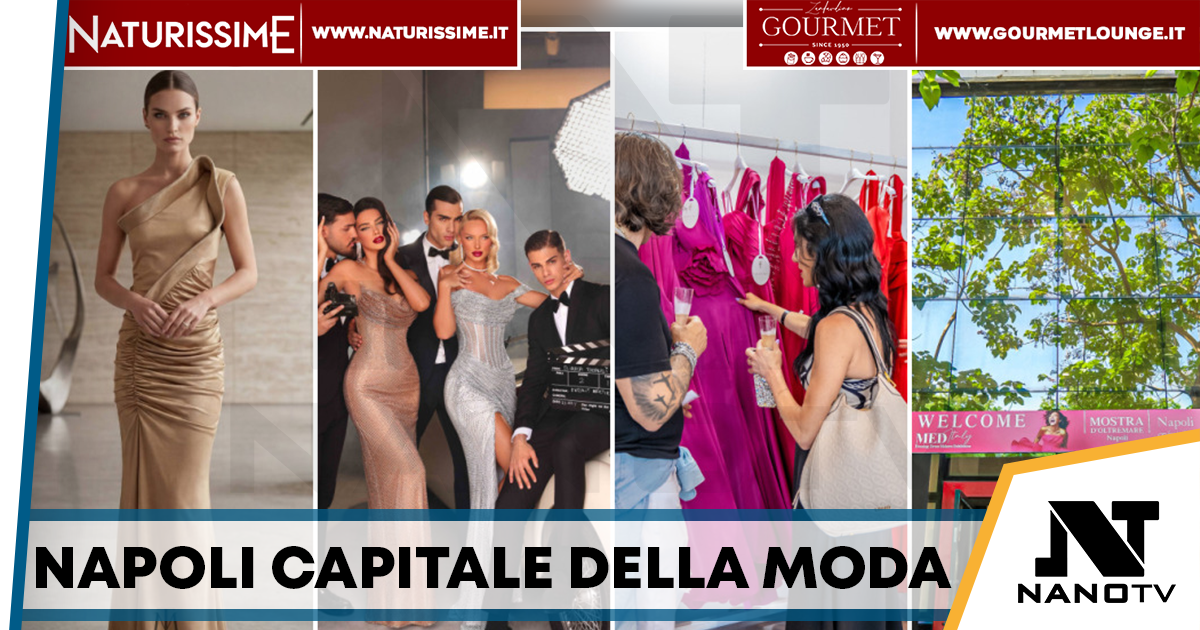 MED Italy 2026, Napoli capitale della moda: in mostra 100 collezioni tra bridal, cerimonia e menswear