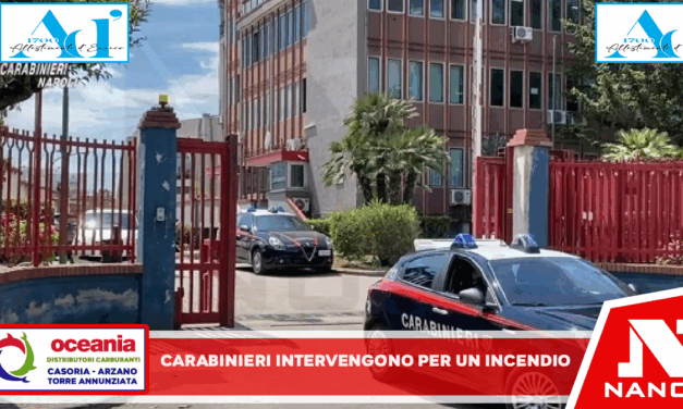 Casoria: I carabinieri della Compagnia di Casoria sono intervenuti  per un incendio