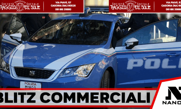 Napoli, controlli straordinari tra Porta Nolana, Garibaldi e Chiaia: sanzionati 13 esercizi commerciali