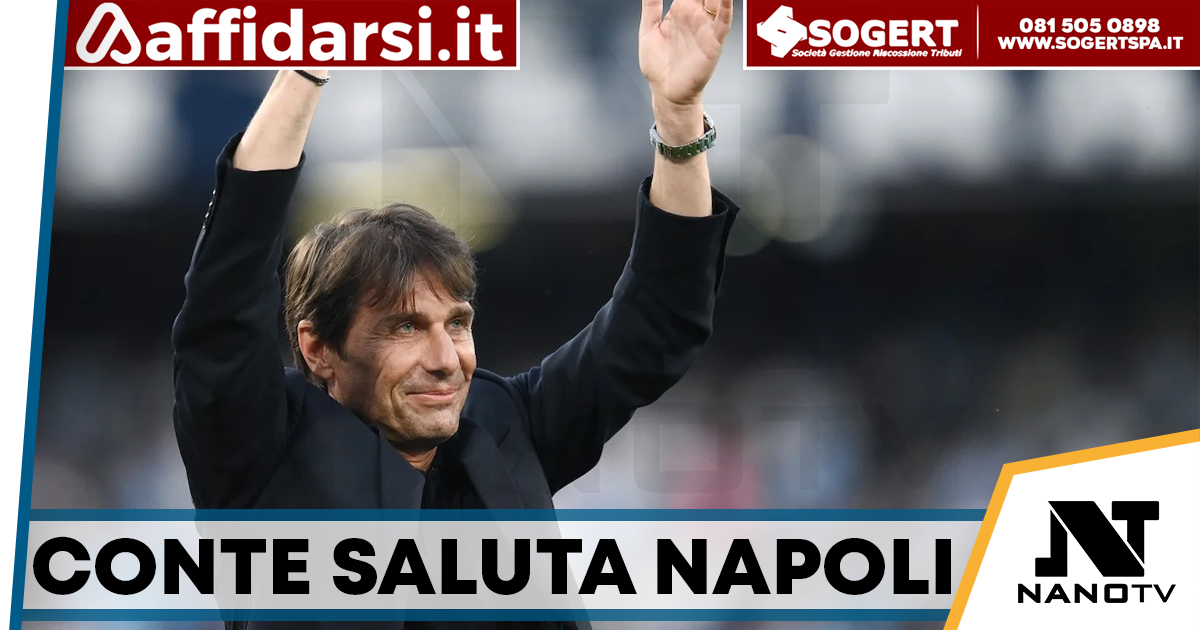 Conte saluta Napoli: “Due anni vincenti, grazie di cuore”