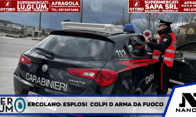 *ERCOLANO*: Carabinieri intervengono questa notte per alcuni colpi esplosi in Piazza Pugliano