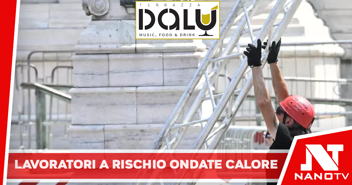Emergenza caldo, a Napoli e provincia 57mila lavoratori a rischio ondate di calore