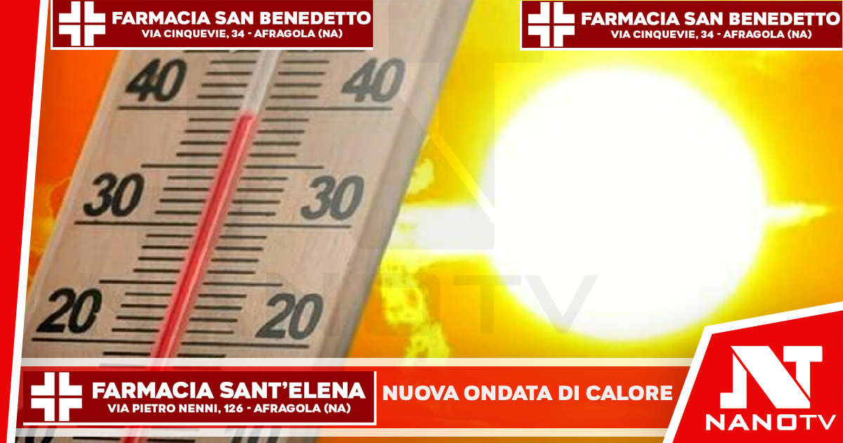 Nuova ondata di calore nel casertano Temperature sopra le medie stagionali fino al 2 agosto