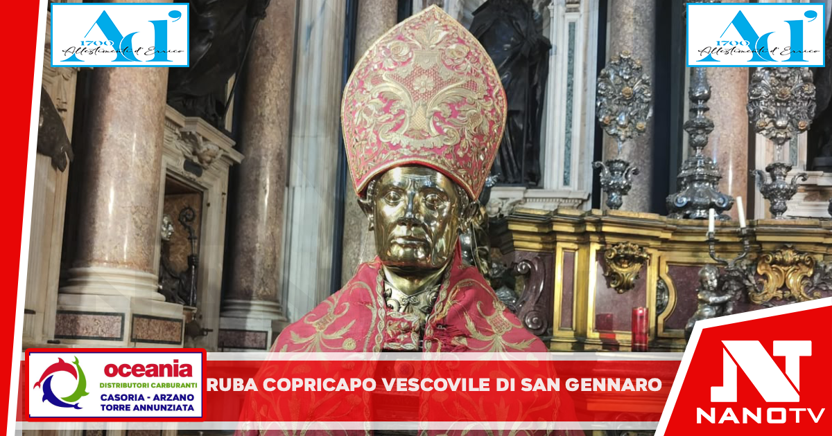 Napoli- Duomo: un extracomunitario ha rubato il copricapo vescovile di San Gennaro e si è allontanato
