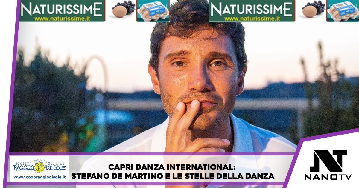 La magia della danza e dello spettacolo accende la Certosa di San Giacomo: Stefano De Martino ed étoile internazionali protagonisti a Capri