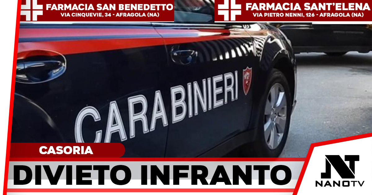 Casoria, si intrufola in casa dell’ex e si infila nel letto: arrestato per aver violato il divieto di avvicinamento