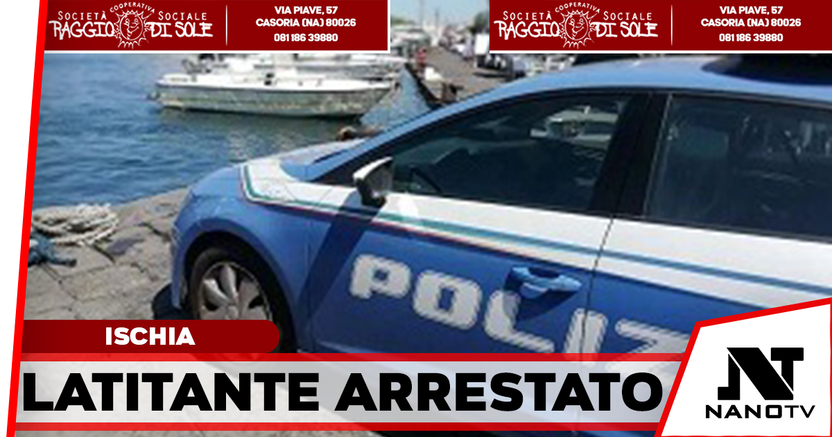 Ischia, latitante internazionale in vacanza: 40enne ricercato dalla Spagna arrestato dalla Polizia