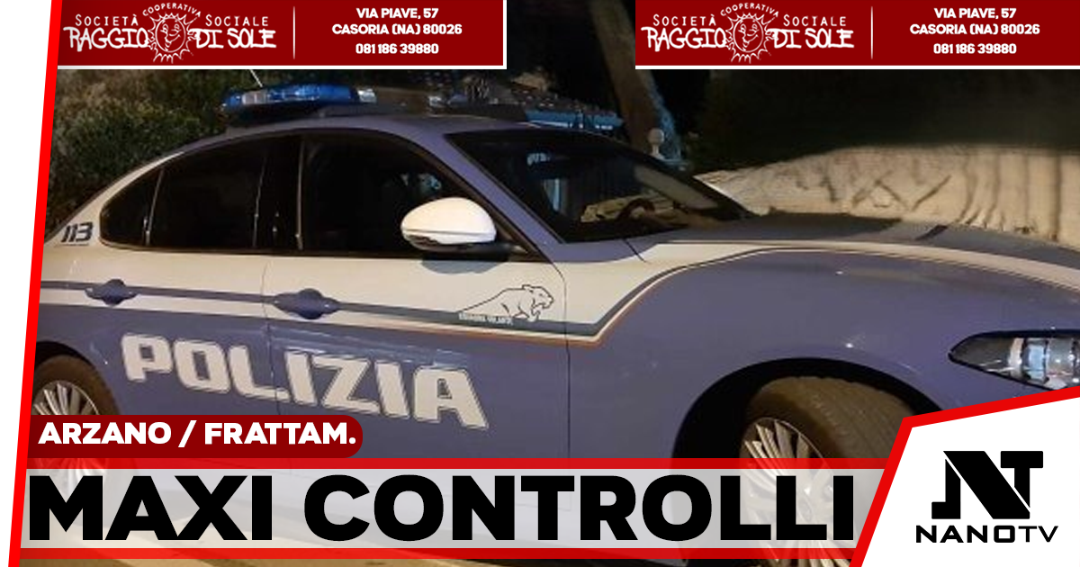 Controlli straordinari tra Arzano e Frattamaggiore: 437 persone identificate e oltre 3.500 euro di sanzioni