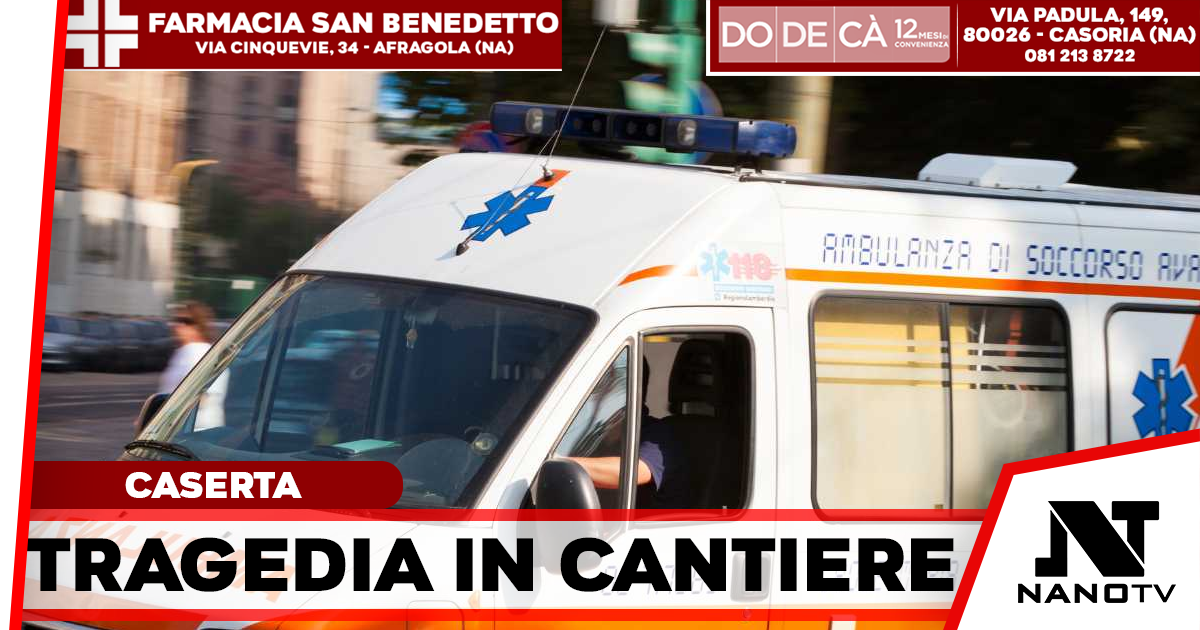 Tragedia a Santa Maria Capua Vetere: malore improvviso in cantiere, muore operaio di 60 anni