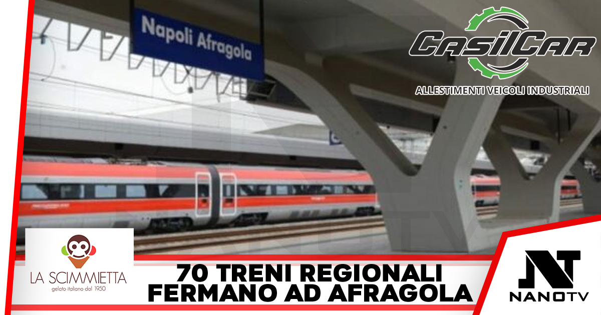E’ diventata operativa la fermata per 70 treni regionali alla stazione di Afragola: svolta nei trasporti