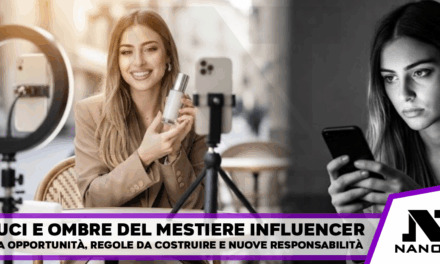Luci e ombre del mestiere influencer: tra opportunità, regole da costruire e nuove responsabilità