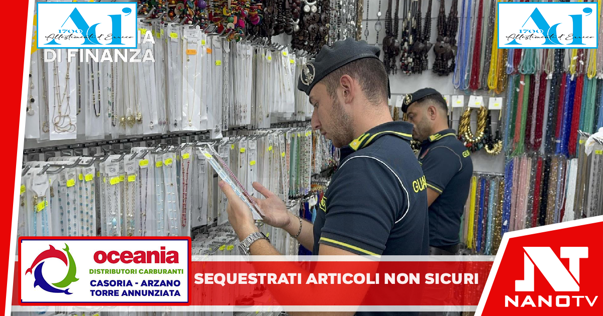 GdiF NAPOLI: SEQUESTRATI OLTRE 3,4 MILIONI DI ARTICOLI NON SICURI E DANNOSI PER LA SALUTE. SEGNALATE 3 PERSONE ALLA LOCALE CAMERA DI COMMERCIO.