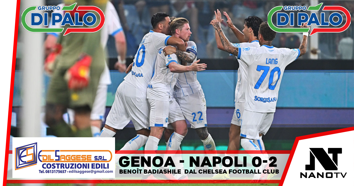 Serie A: il Napoli supera 0-2 il Genoa. Gli auguri ad Allegri da De Laurentiis e l’annuncio dell’acquisto di Benoît Badiashile