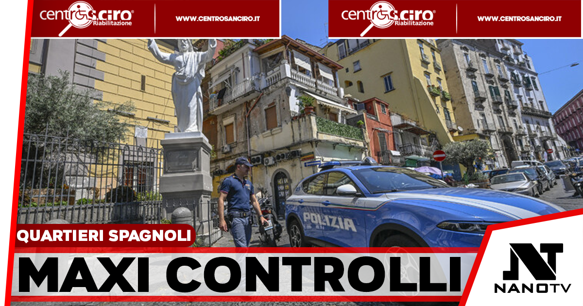 Quartieri Spagnoli, controlli straordinari: identificate 283 persone