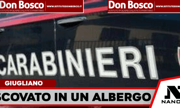 Giugliano in Campania: Deve essere arrestato per atti persecutori ma si rende irreperibile. Dieci giorni di terrore per la vittima. Carabinieri scovano 53enne in un albergo