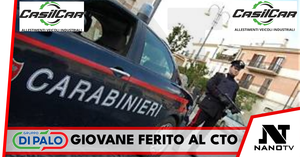 NAPOLI: Ieri sera i Carabinieri del Vomero sono intervenuti presso il CTO per un giovane ferito
