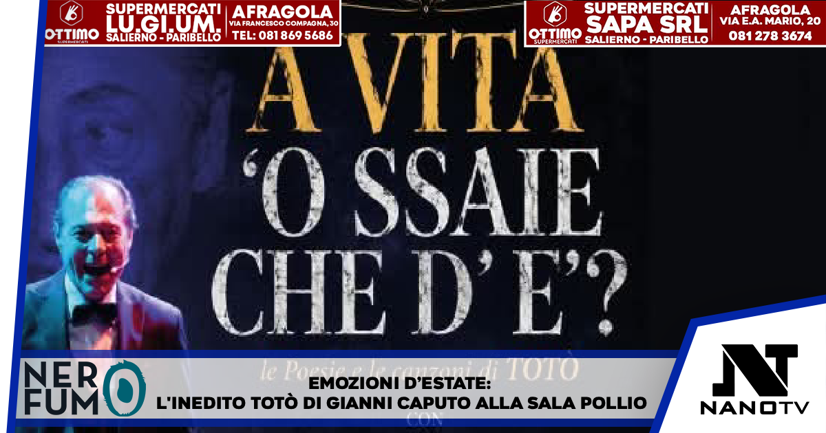 Emozioni d’Estate: l’inedito Totò di Gianni Caputo alla Sala Pollio