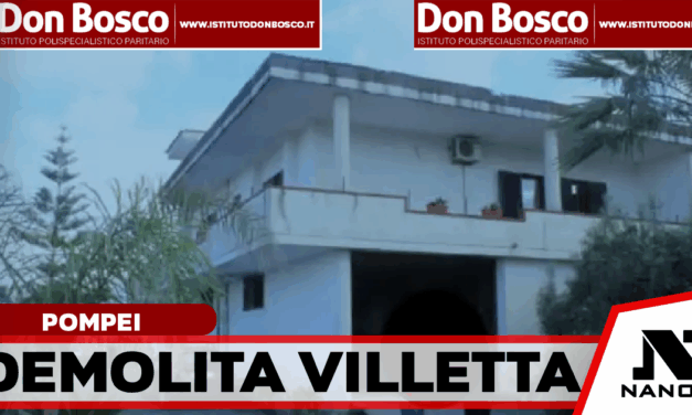 Demolita a Pompei una villetta abusiva su due piani