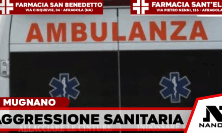 Mugnano, medico del 118 aggredito durante i soccorsi: fratture al volto e 30 giorni di prognosi