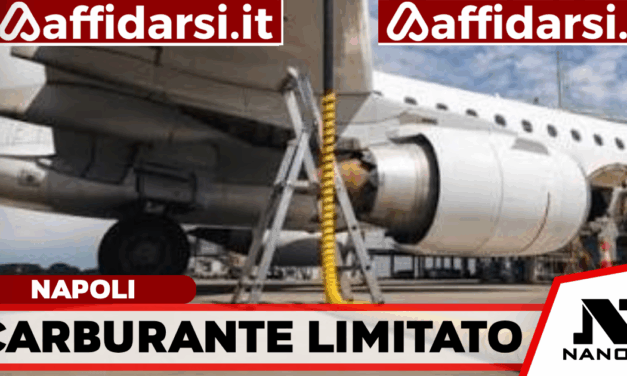 Carburante limitato a Napoli Capodichino, ai piloti l’indicazione di ridurre i rifornimenti