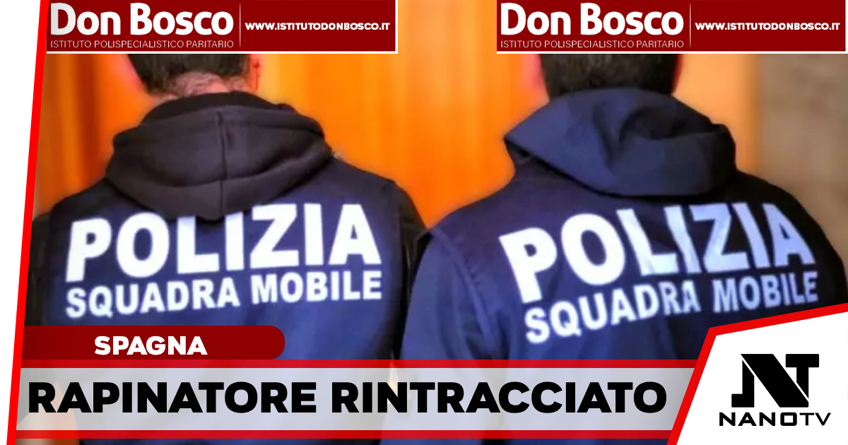 Rapinatore seriale latitante rintracciato e arrestato dalla Polizia in Spagna