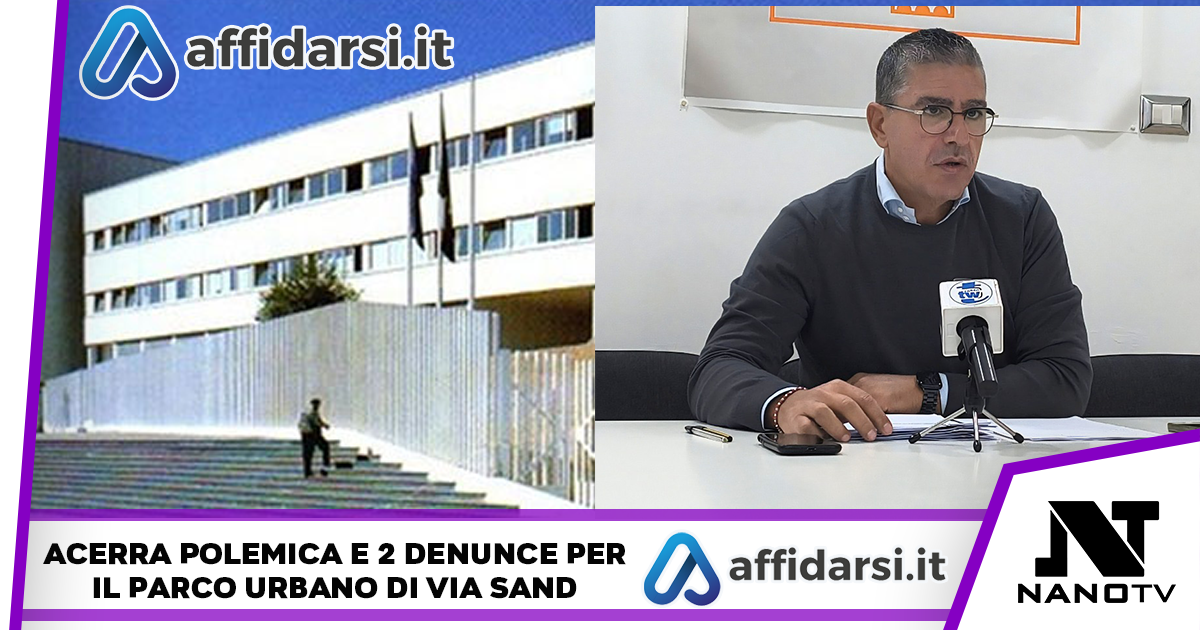 Acerra: l’affidamento del Parco urbano di via Sand andava già revocato. Illustrate le ragioni delle 2 denunce. Piatto: “si è giocato con la sicurezza dei bambini”.