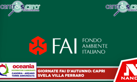 L’Italia svela i suoi tesori segreti: tornano le Giornate FAI d’Autunno con la magia esclusiva di Villa Ferraro a Capri