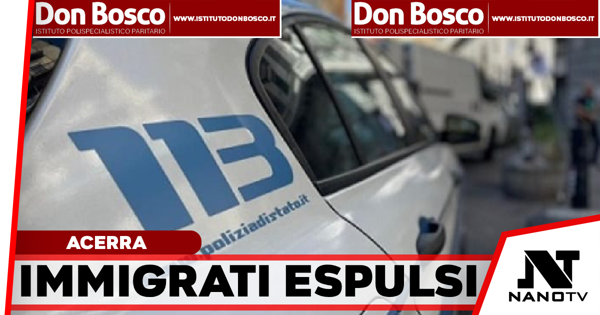 Acerra: la Polizia di Stato esegue due provvedimenti di espulsione.