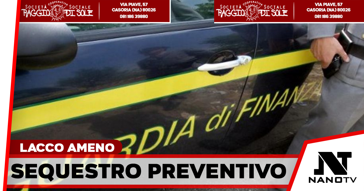 Ischia, sequestro da oltre 356mila euro per indebita percezione di erogazioni pubbliche: indagati proprietaria e un tecnico
