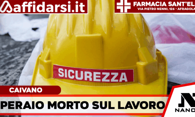 Caivano, altra morte bianca sul lavoro: morto un 61enne