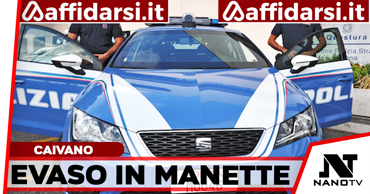 Incastrato a Caivano dopo l’evasione: la Polizia arresta 22enne fuggito dal carcere di Carinola