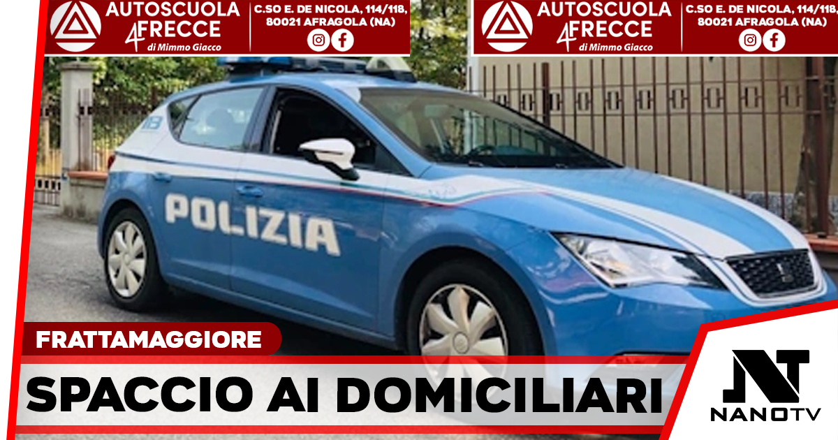 Frattamaggiore: sorpreso a cedere droga in casa mentre è ai domiciliari, arrestato 30enne dalla Polizia di Stato